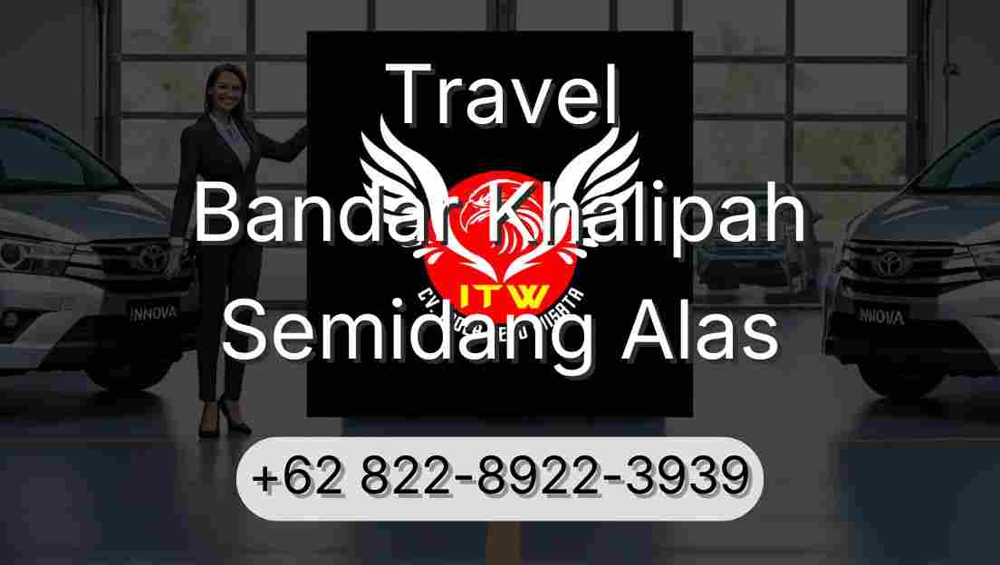 Travel Bandar Khalipah Semidang Alas