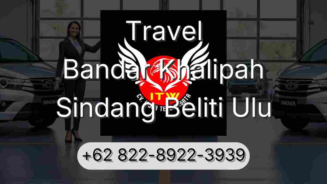 Travel Bandar Khalipah Sindang Beliti Ulu