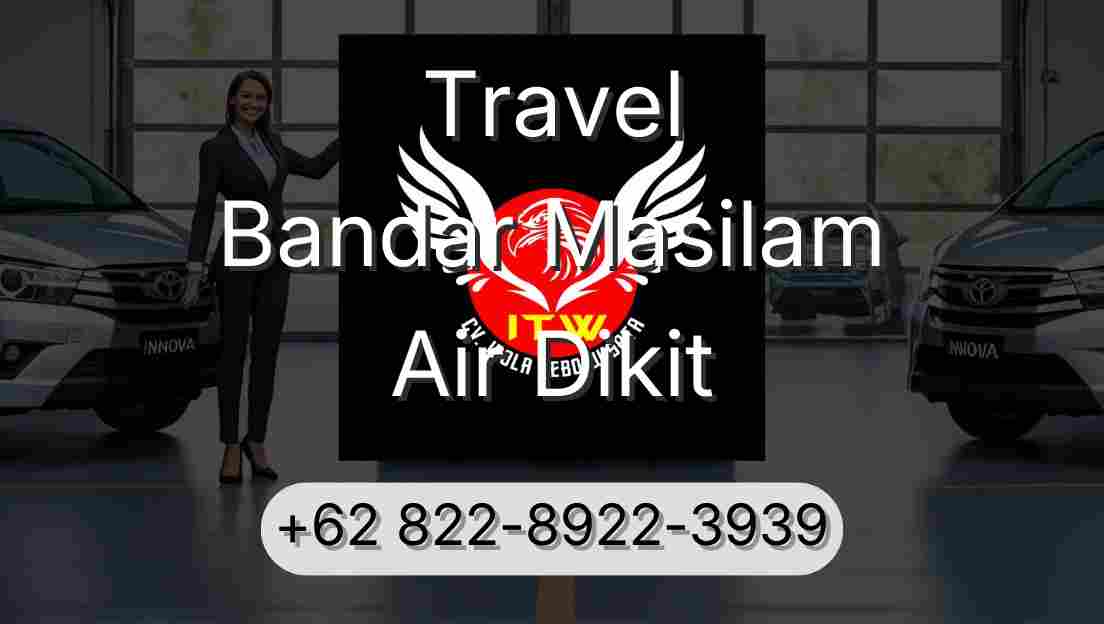 Travel Bandar Masilam Air Dikit