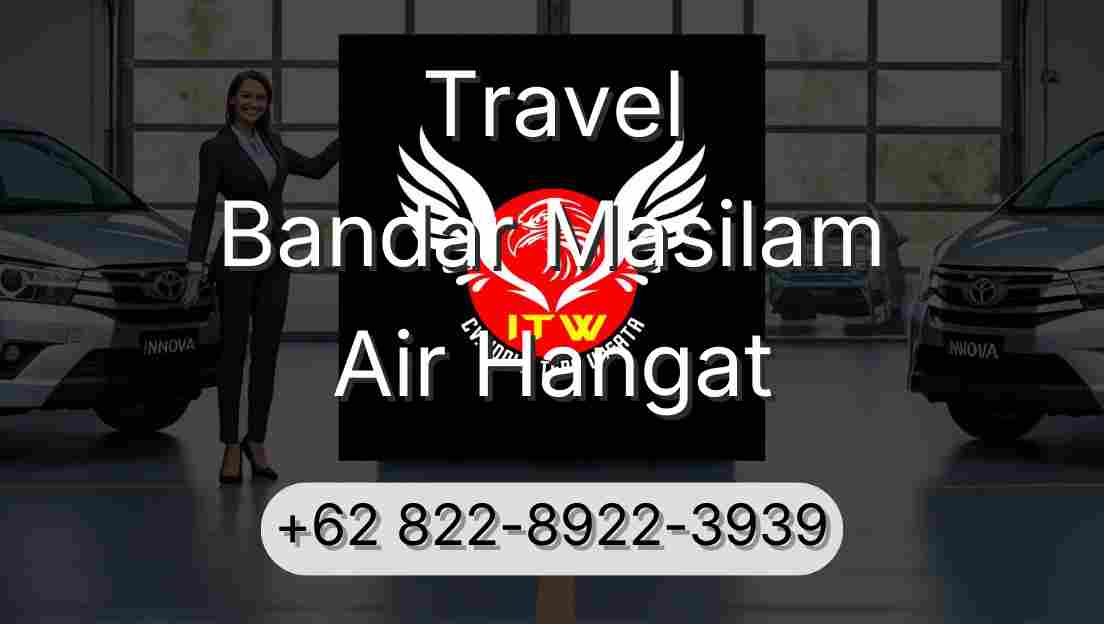 Travel Bandar Masilam Air Hangat