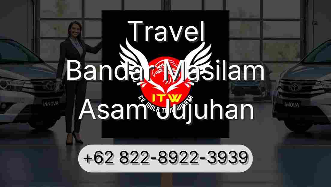 Travel Bandar Masilam Asam Jujuhan