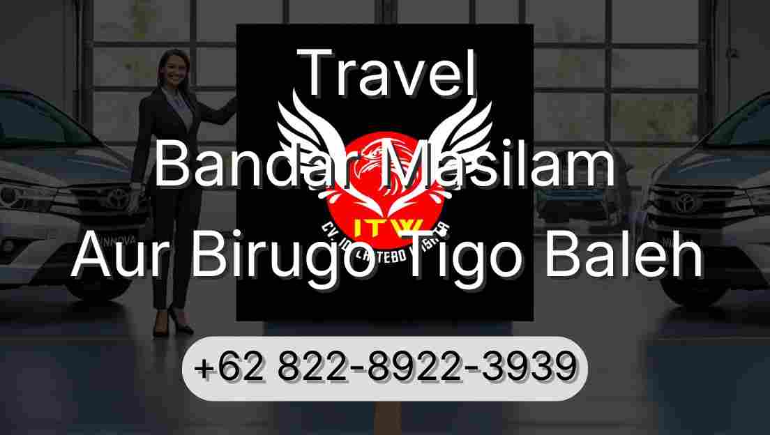 Travel Bandar Masilam Aur Birugo Tigo Baleh