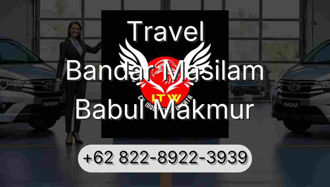 Travel Bandar Masilam Babul Makmur