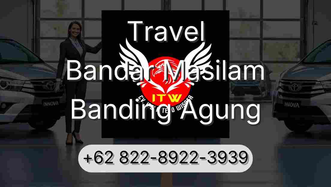 Travel Bandar Masilam Banding Agung