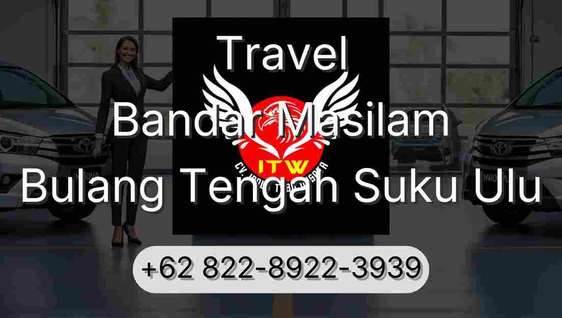 Travel Bandar Masilam Bulang Tengah Suku Ulu