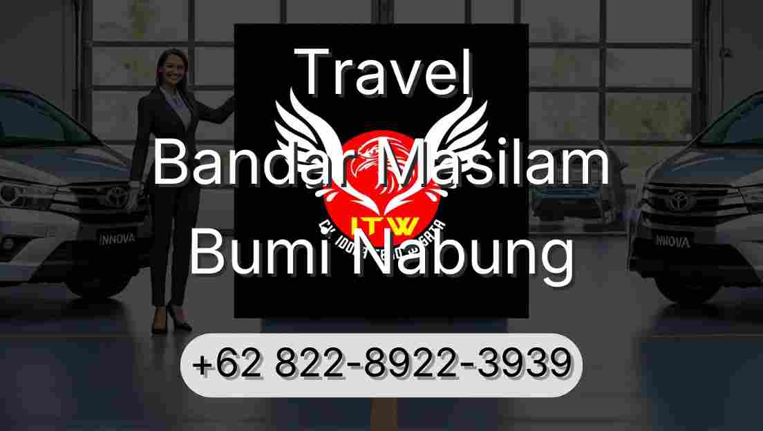 Travel Bandar Masilam Bumi Nabung