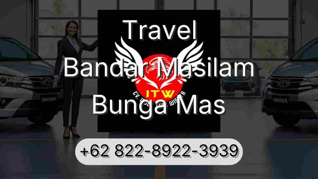Travel Bandar Masilam Bunga Mas