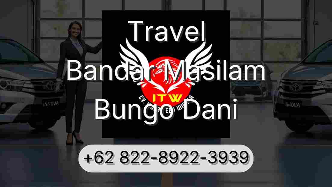 Travel Bandar Masilam Bungo Dani