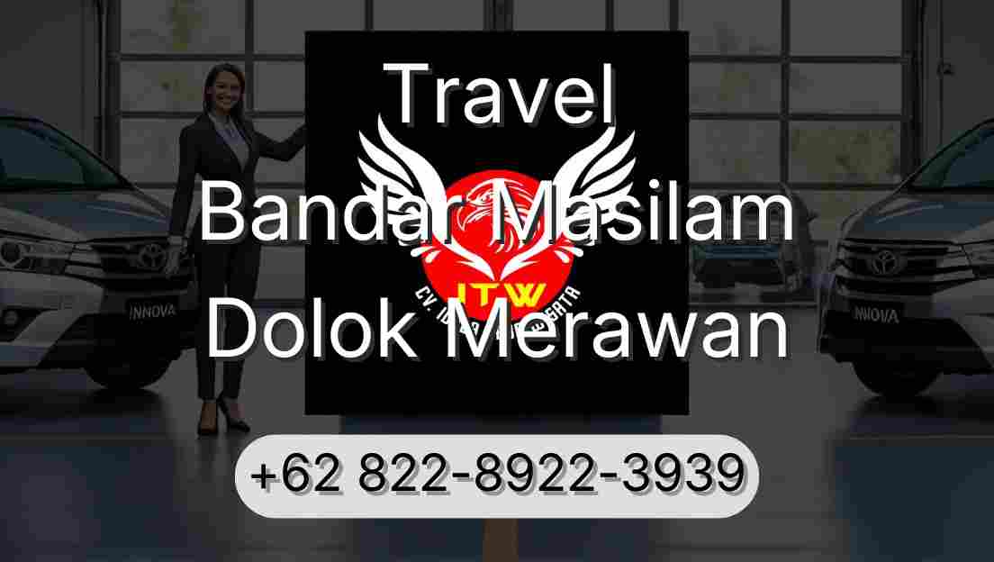Travel Bandar Masilam Dolok Merawan