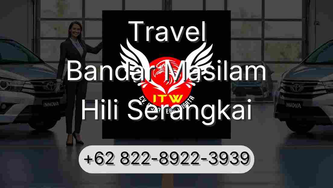 Travel Bandar Masilam Hili Serangkai