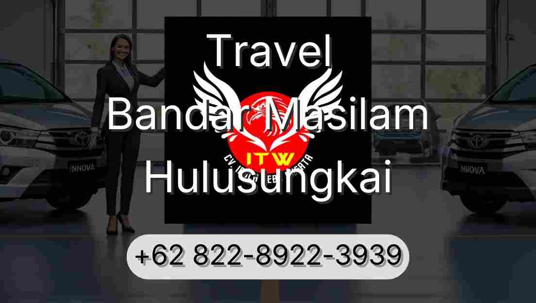Travel Bandar Masilam Hulusungkai