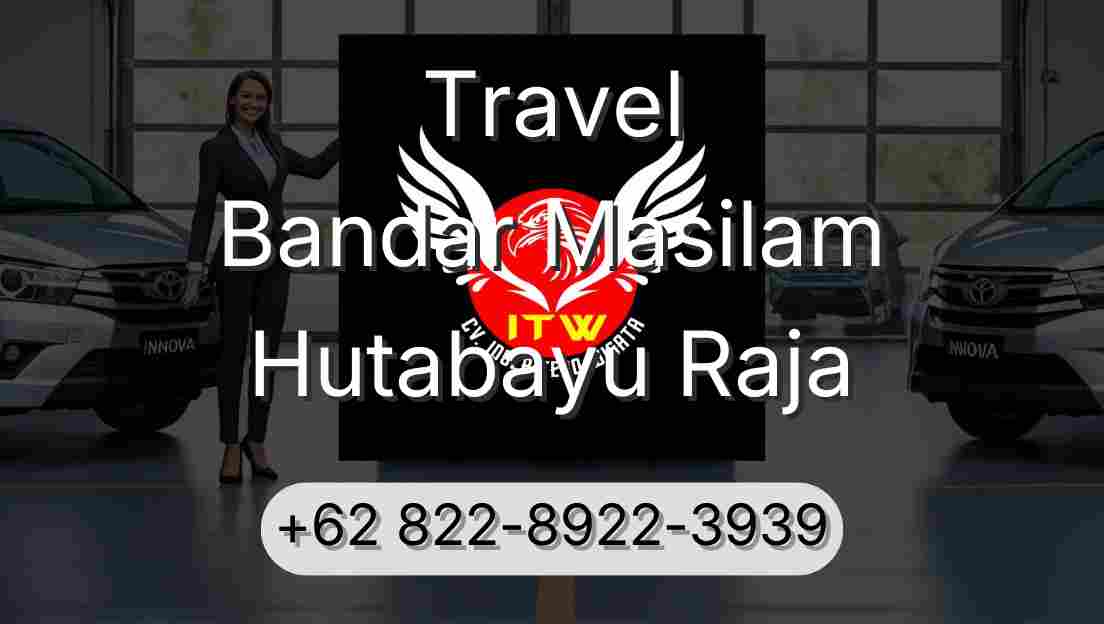 Travel Bandar Masilam Hutabayu Raja