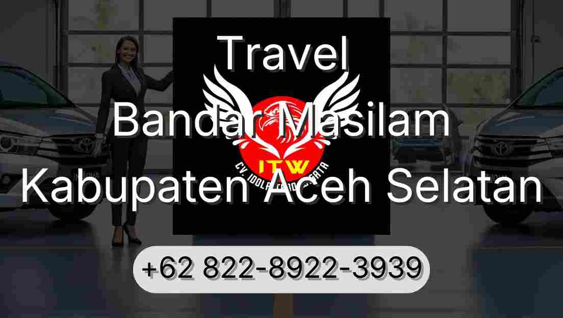 Travel Bandar Masilam Kabupaten Aceh Selatan