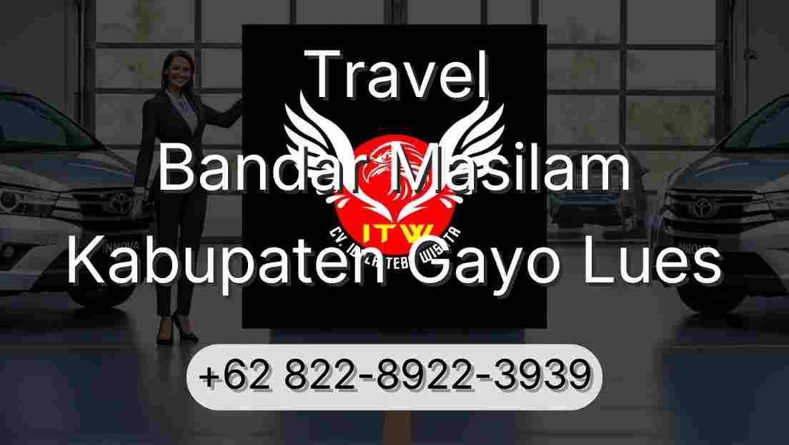 Travel Bandar Masilam Kabupaten Gayo Lues