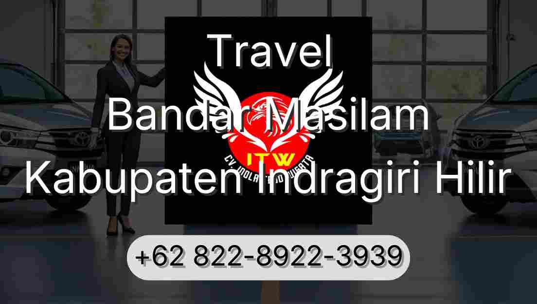 Travel Bandar Masilam Kabupaten Indragiri Hilir