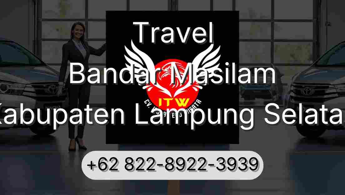 Travel Bandar Masilam Kabupaten Lampung Selatan