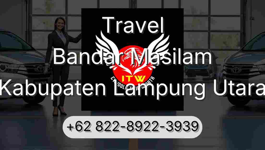 Travel Bandar Masilam Kabupaten Lampung Utara