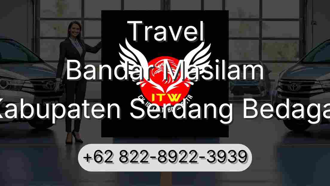 Travel Bandar Masilam Kabupaten Serdang Bedagai