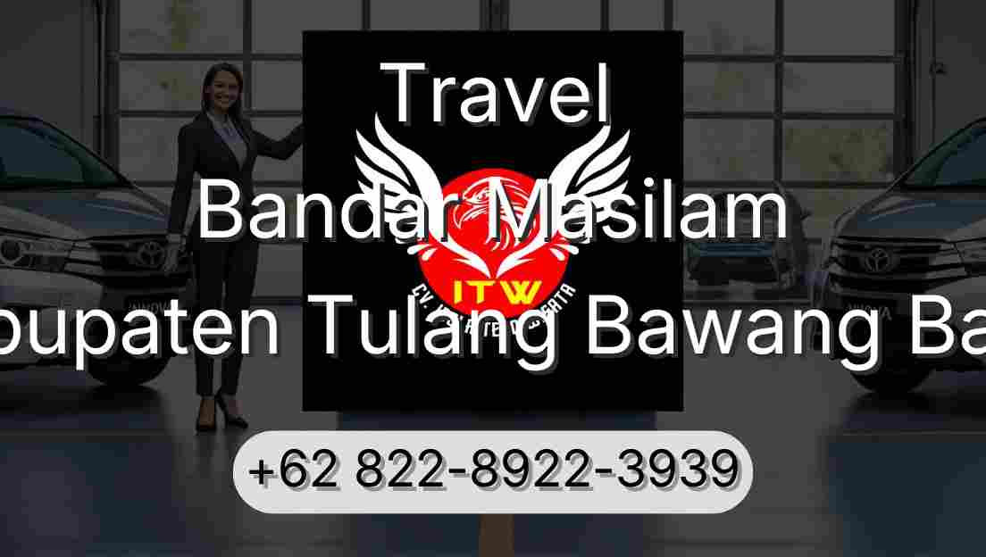Travel Bandar Masilam Kabupaten Tulang Bawang Barat