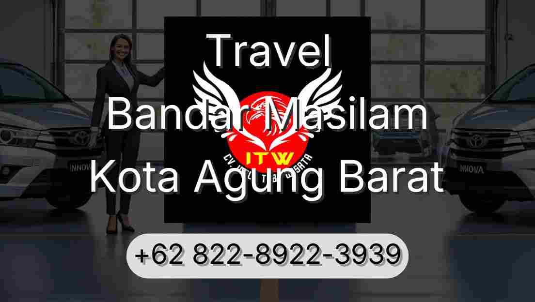 Travel Bandar Masilam Kota Agung Barat