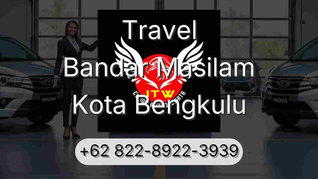 Travel Bandar Masilam Kota Bengkulu