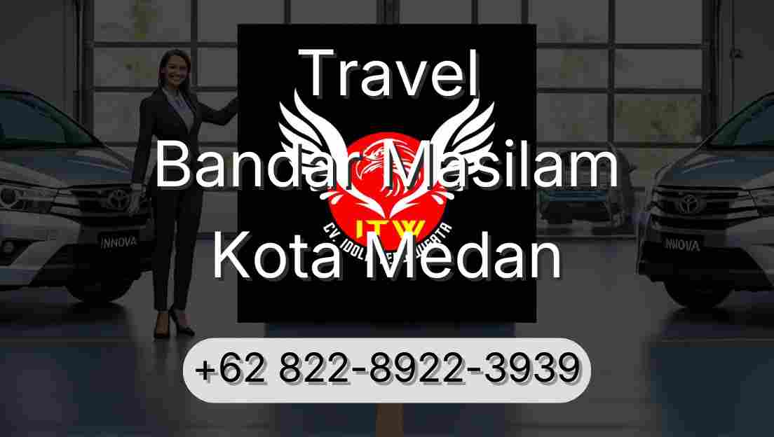 Travel Bandar Masilam Kota Medan