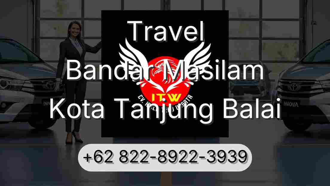 Travel Bandar Masilam Kota Tanjung Balai