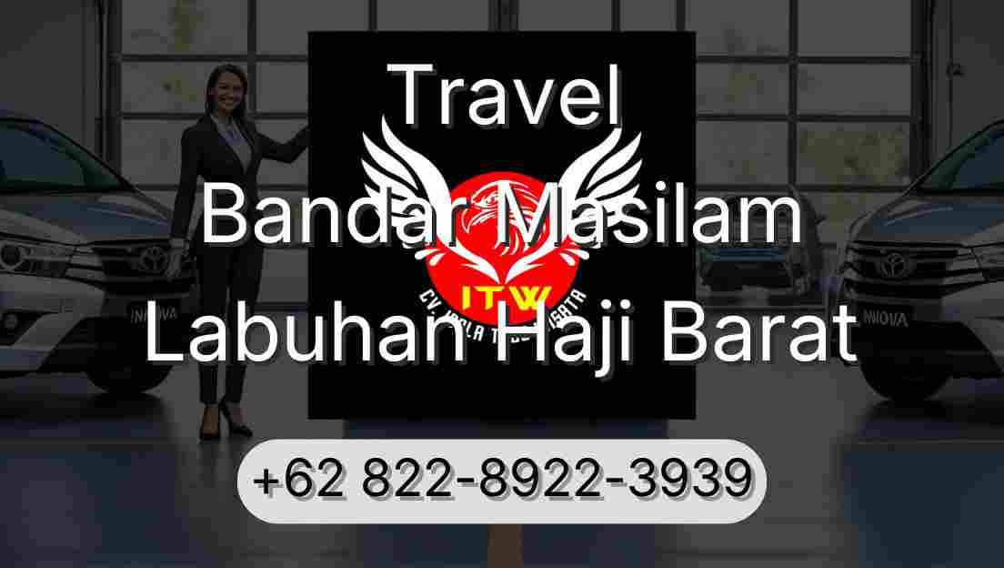 Travel Bandar Masilam Labuhan Haji Barat
