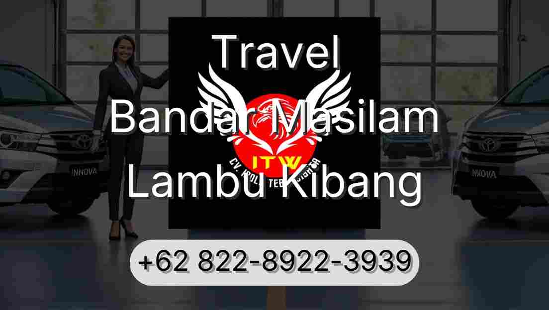 Travel Bandar Masilam Lambu Kibang