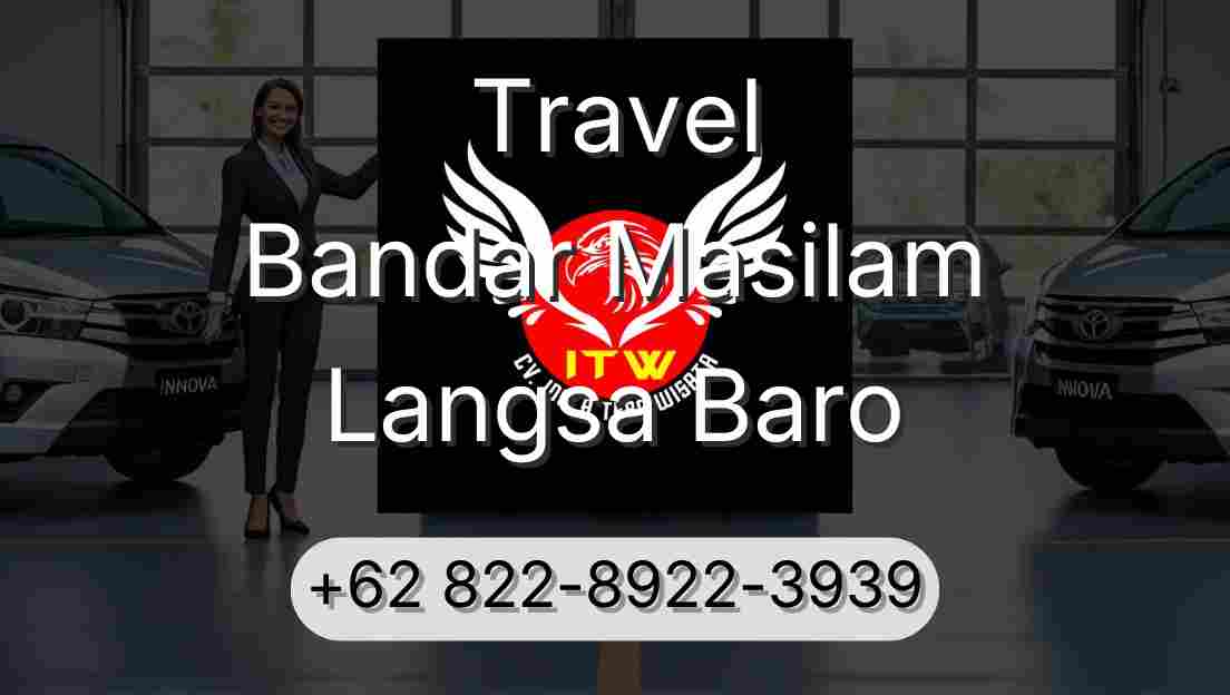 Travel Bandar Masilam Langsa Baro
