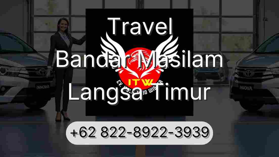 Travel Bandar Masilam Langsa Timur