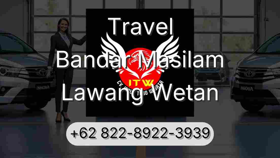 Travel Bandar Masilam Lawang Wetan