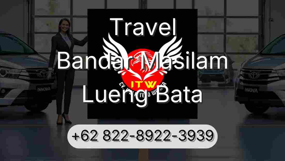 Travel Bandar Masilam Lueng Bata