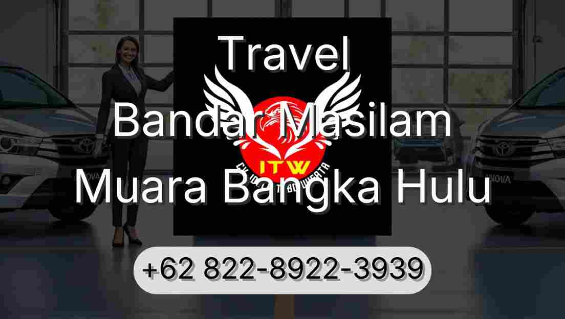 Travel Bandar Masilam Muara Bangka Hulu