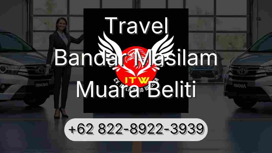 Travel Bandar Masilam Muara Beliti
