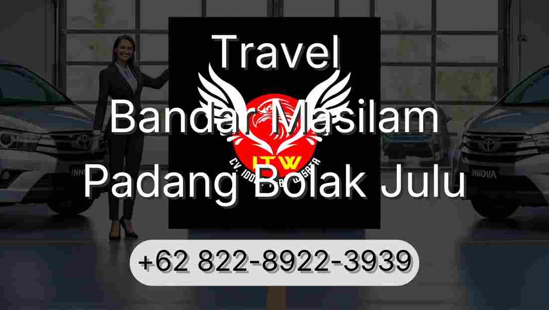 Travel Bandar Masilam Padang Bolak Julu