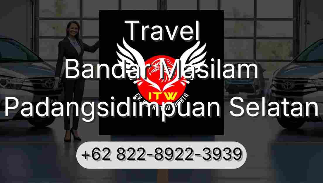 Travel Bandar Masilam Padangsidimpuan Selatan