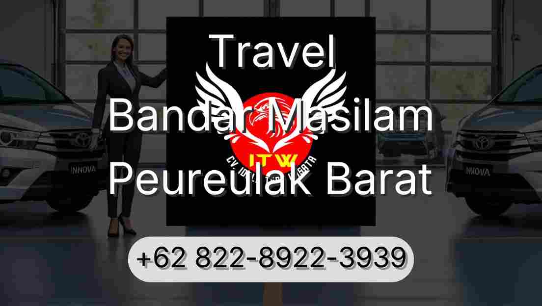 Travel Bandar Masilam Peureulak Barat