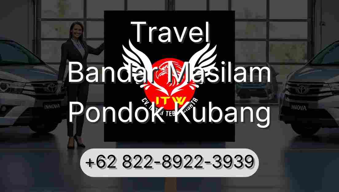 Travel Bandar Masilam Pondok Kubang