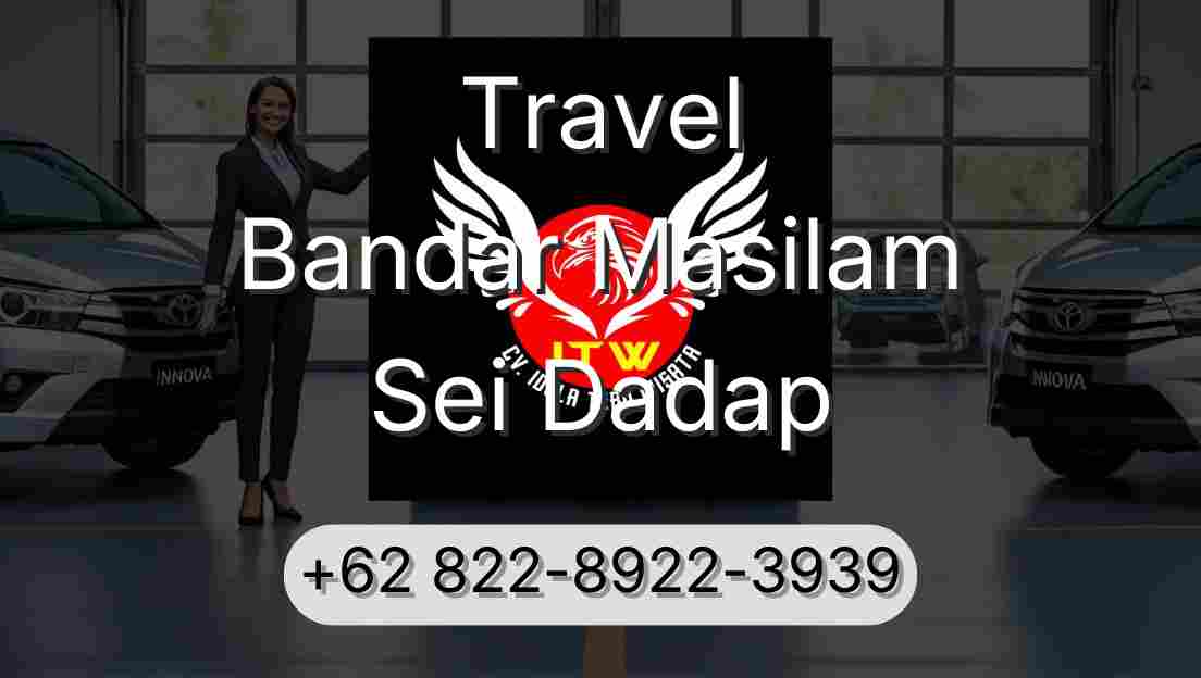 Travel Bandar Masilam Sei Dadap