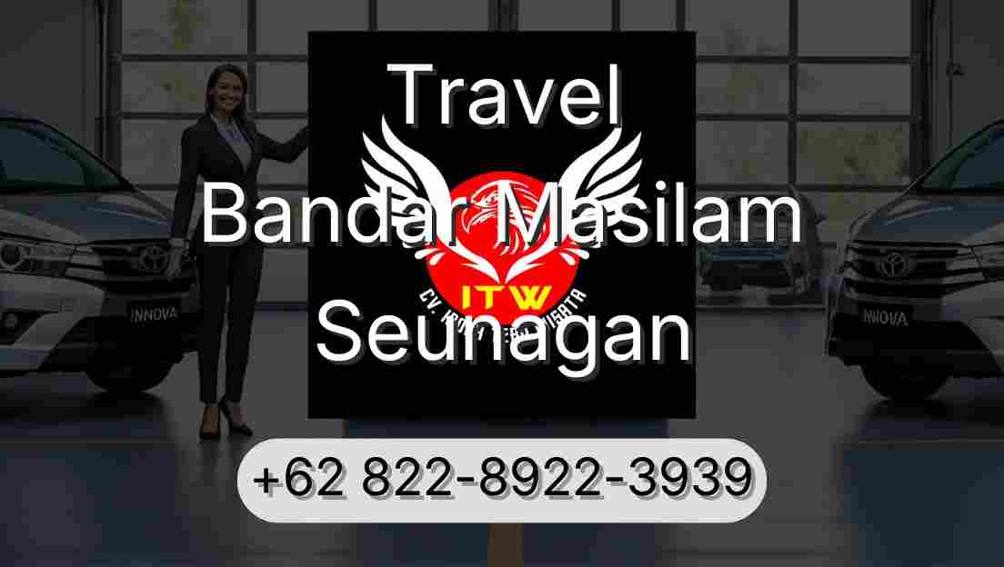 Travel Bandar Masilam Seunagan
