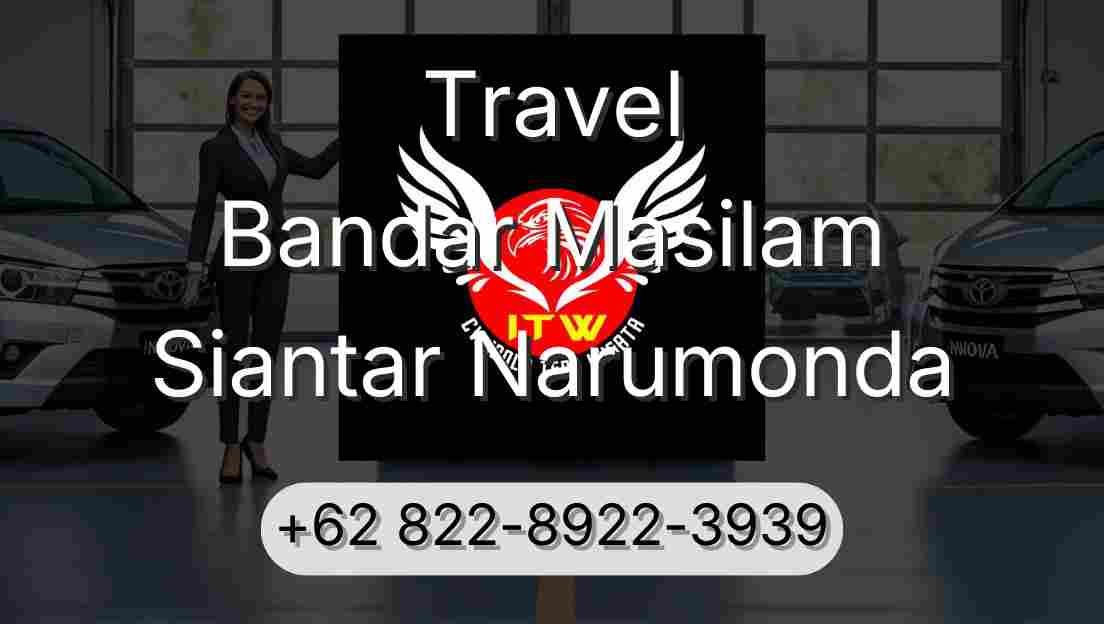 Travel Bandar Masilam Siantar Narumonda