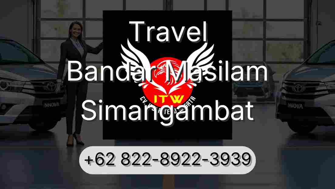 Travel Bandar Masilam Simangambat
