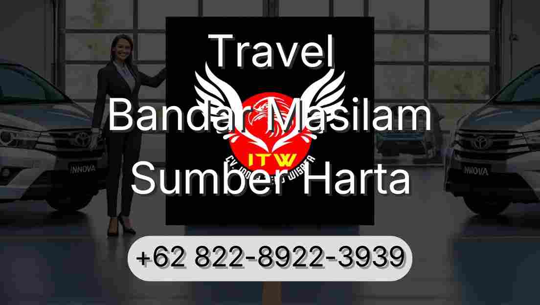 Travel Bandar Masilam Sumber Harta