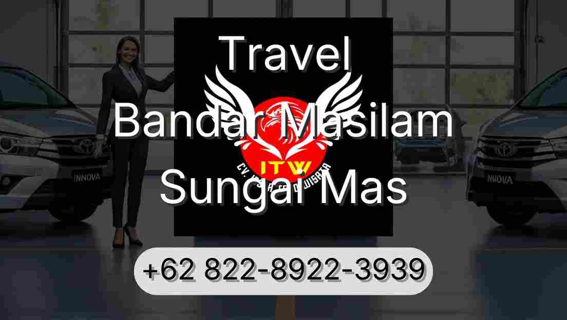 Travel Bandar Masilam Sungai Mas