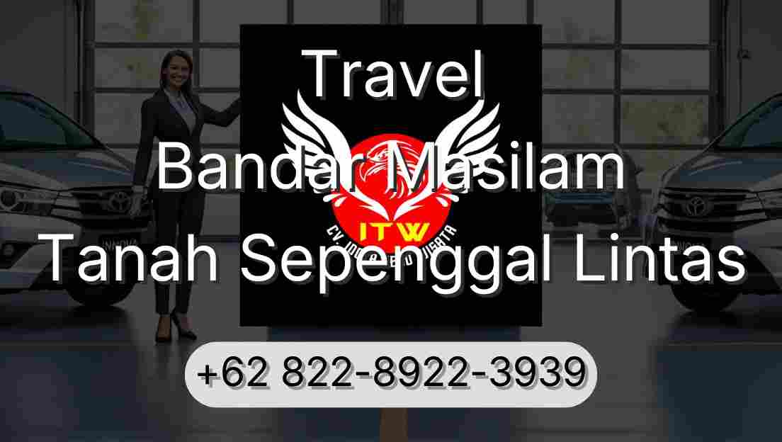 Travel Bandar Masilam Tanah Sepenggal Lintas