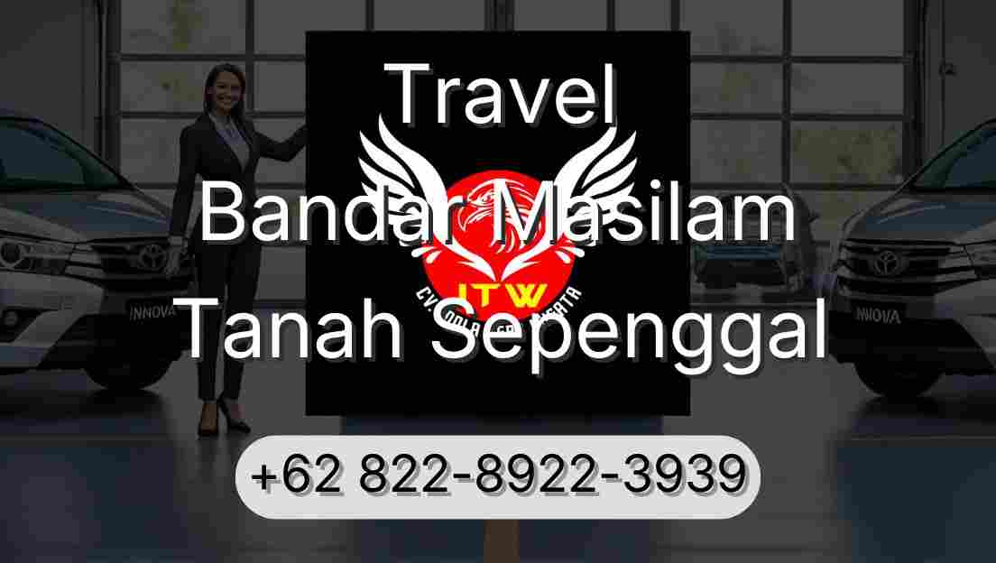 Travel Bandar Masilam Tanah Sepenggal