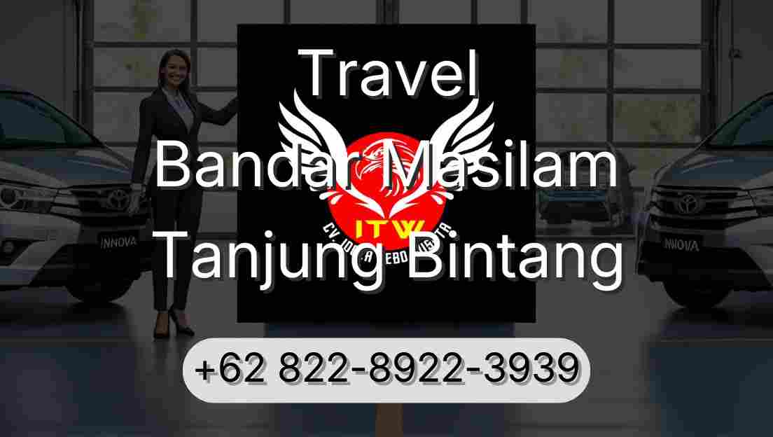 Travel Bandar Masilam Tanjung Bintang