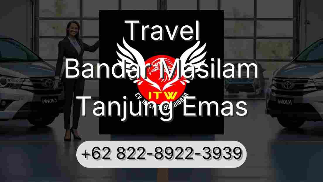 Travel Bandar Masilam Tanjung Emas