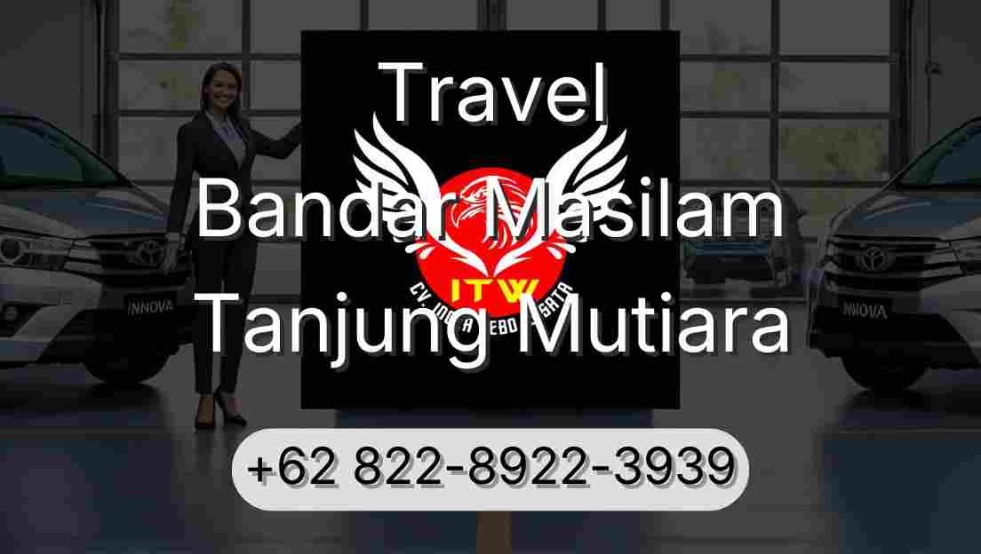 Travel Bandar Masilam Tanjung Mutiara